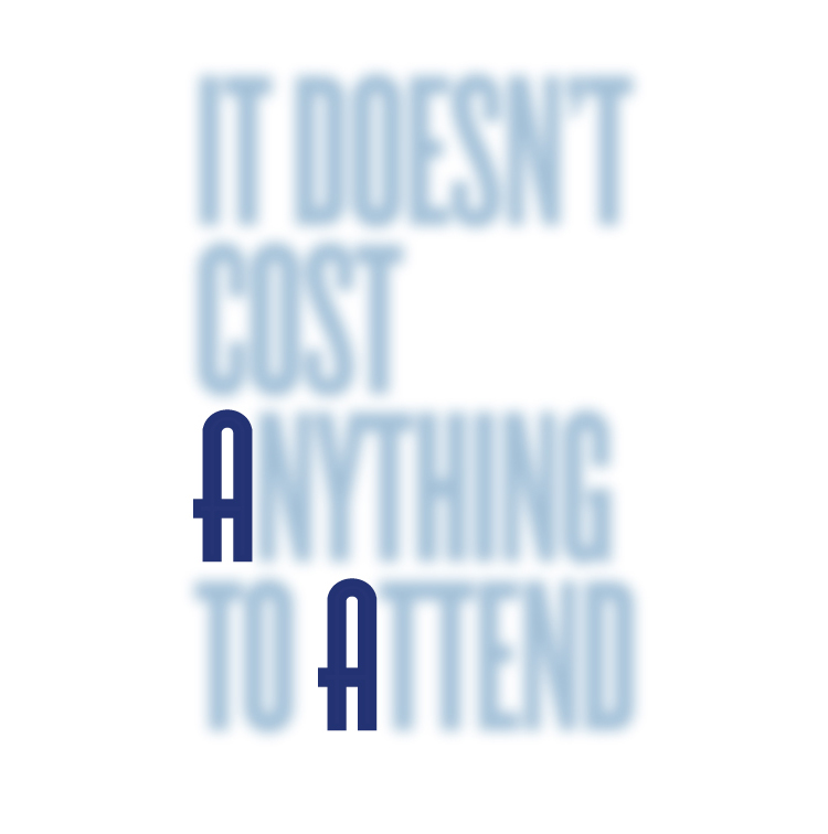It doesn't cost anything to attend